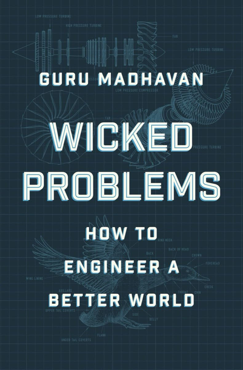 Engineering for a World That Won't Sit Still: Notes on Guru Madhavan's Wicked Problems